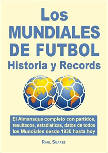 Los Mundiales de fútbol, Historia y récords
